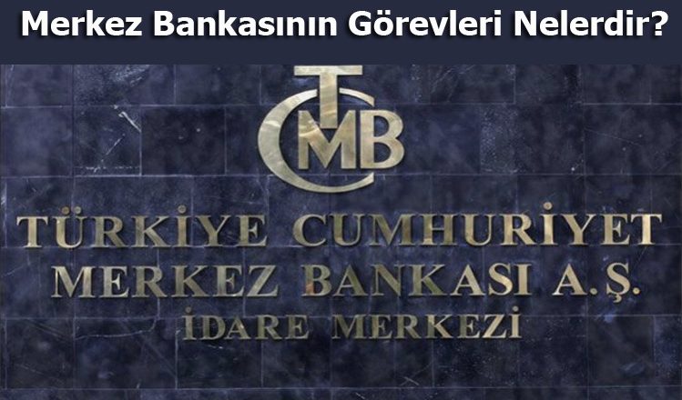 merkez bankasının görevleri nelerdir